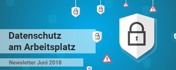 Newsletter Juni 2018: Datenschutz