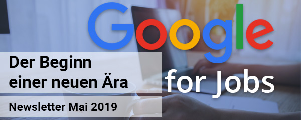 Newsletter Mai 2019: Google 4 jobs